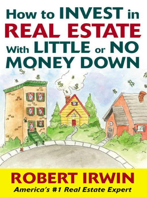 Title details for How to Invest in Real Estate With Little or No Money Down by Robert Irwin - Available